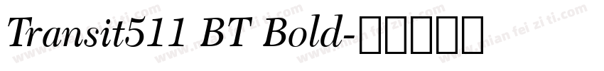 Transit511 BT Bold字体转换